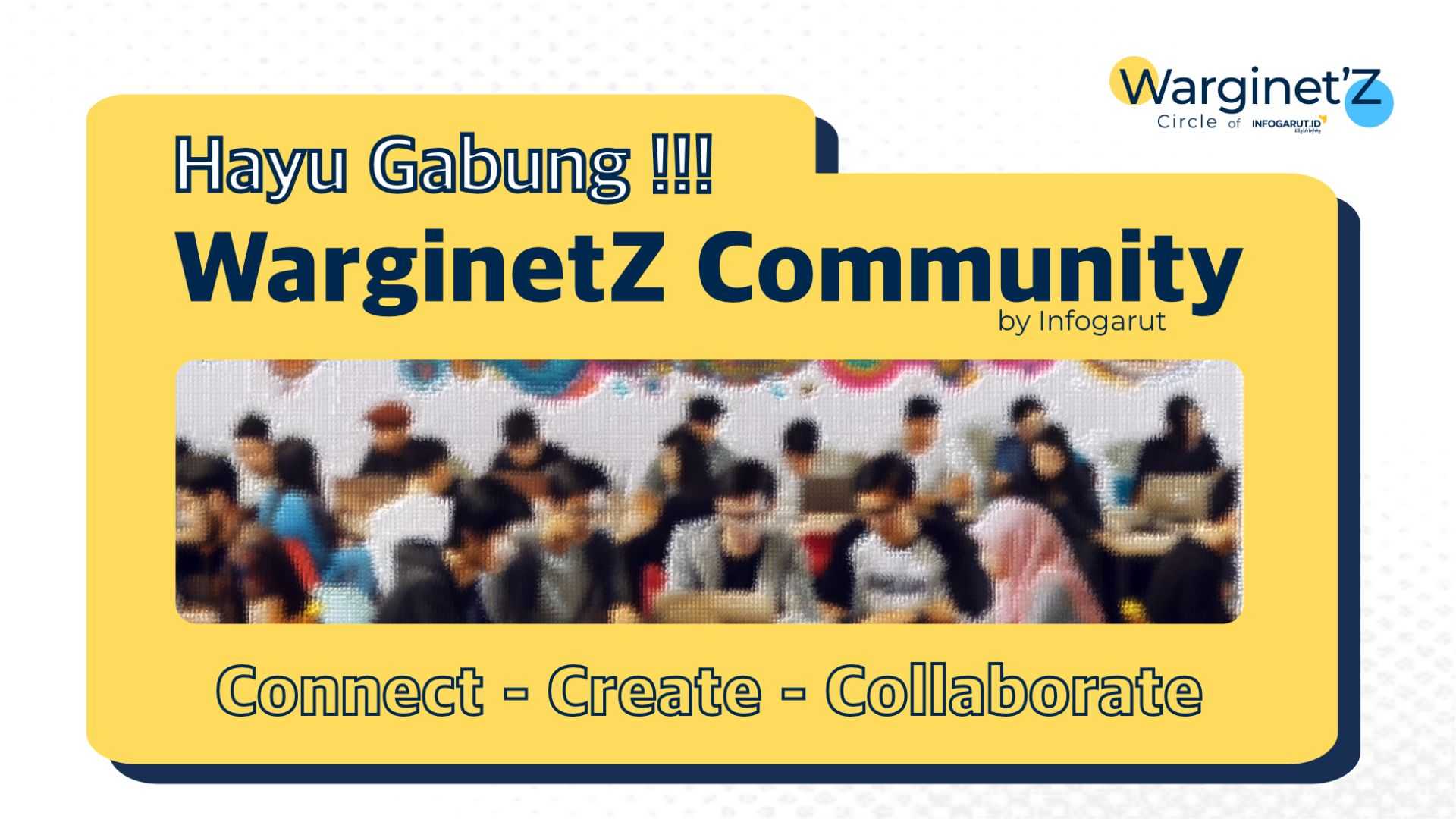 Bergabunglah dalam "Warginetz - Circle of Infogarut" dan Jadi Agen Perubahan di Kota Intan